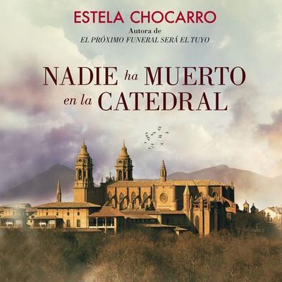Nadie ha muerto en la catedral - Estela Chocarro, Audio, 9789152164334