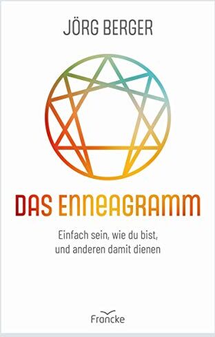 Jörg Berger - Das Enneagramm: Einfach sein, wie du bist, und anderen damit dienen - Preis vom 12.10.2026 11:37:12 h