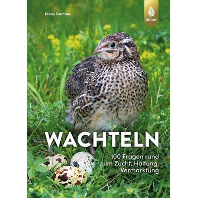Wachteln, Taschenbuch von Klaus Damme, Verlag Eugen Ulmer, 978-3-8186-1422-5