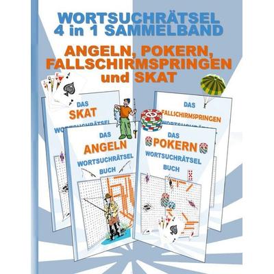 Wortsuchrätsel 4 in 1 Sammelband Angeln, Pokern, Fallschirmspringen und Skat, Taschenbuch von Brian Gagg, BoD – Books on Demand, 978-3-7557-0087-6