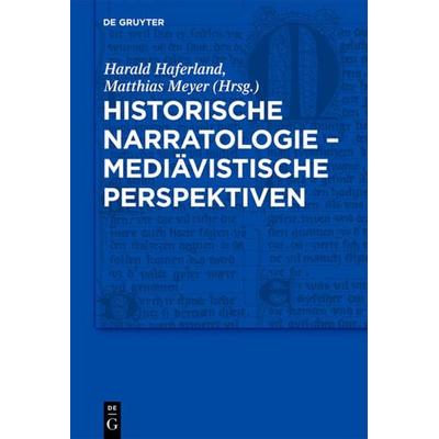 Historische Narratologie – Mediävistische Perspektiven, Gebundene Ausgabe von , De Gruyter, 978-3-11-022625-6