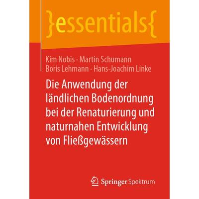 Die Anwendung der ländlichen Bodenordnung bei der Renaturierung und naturnahen Entwicklung von Fließgewässern, Taschenbuch von Kim Nobis,Martin