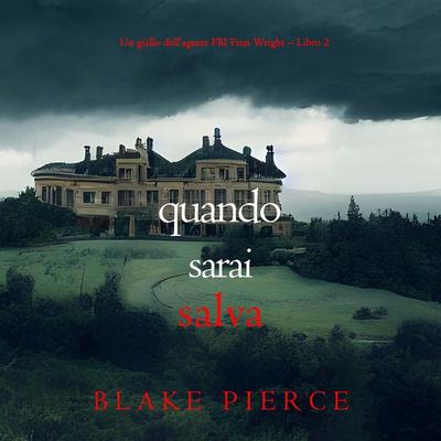 Quando sarai salva (Un giallo dell'agente FBI Finn Wright – Libro 2) - Blake Pierce, Audio, 9798261401254