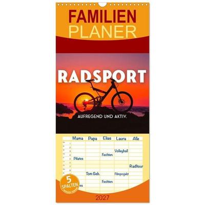 Familienplaner 2027 - Radsport - Aufregend und aktiv. mit 5 Spalten (Wandkalender, 21 x 45 cm) CALVENDO