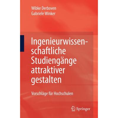 Ingenieurwissenschaftliche Studiengänge attraktiver gestalten, Taschenbuch von Wibke Derboven,Gabriele Winker, Springer Berlin, 978-3-642-00557-2