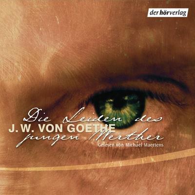 Die Leiden des jungen Werther - Johann Wolfgang von Goethe, Audio, 9783844502121