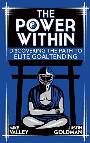 Mike Valley - The Power Within: Discovering the Path to Elite Goaltending - Preis vom 01.10.2026 17:08:56 h