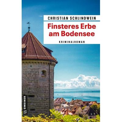 Finsteres Erbe am Bodensee, Taschenbuch von Christian Schlindwein, Gmeiner-Verlag, 978-3-8392-8101-7
