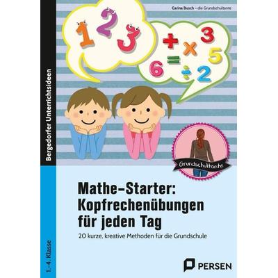 Mathestarter - Kopfrechenübungen für jeden Tag, Taschenbuch von Carina Busch, Persen Verlag in der AAP Lehrerwelt GmbH, 978-3-403-21137-2