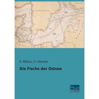 Die Fische der Ostsee, Taschenbuch von K. Möbius,Fr. Heincke, Fachbuchverlag Dresden, 978-3-95692-276-3