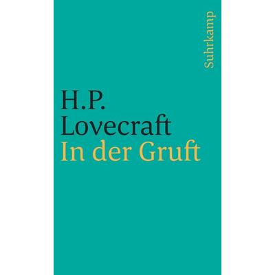 In der Gruft und andere makabre Erzählungen, Taschenbuch von Howard Phillips Lovecraft, Suhrkamp, 978-3-518-39257-7
