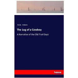 The Log of a Cowboy, Belletristik von Andy Adams