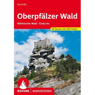 ROTHER Wanderführer Oberpfälzer Wald, Taschenbuch von Eva Krötz, Rother Bergverlag, 978-3-7633-4388-1