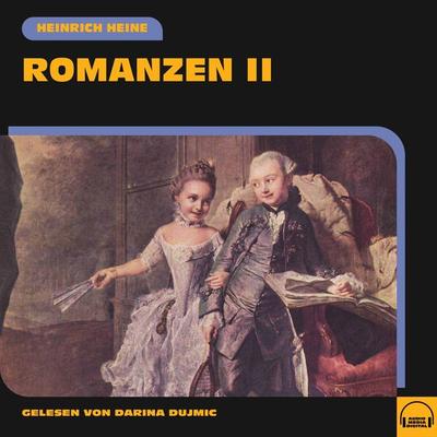 Romanzen II - Heinrich Heine, Audio, 9783991575047