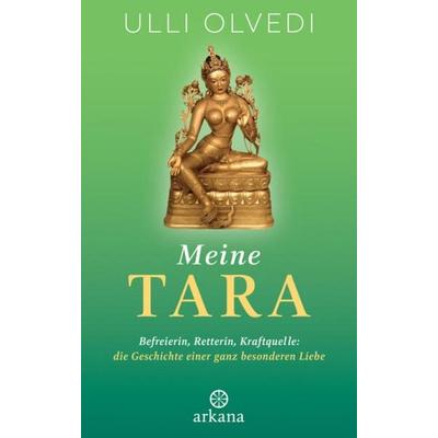 Meine Tara, Gebundene Ausgabe von Ulli Olvedi, Arkana, 978-3-442-34278-5