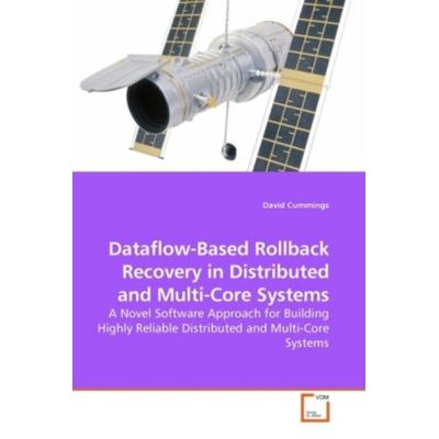 Cummings, D: Dataflow-Based Rollback Recovery in Distributed, Taschenbuch von David Cummings, VDM, 978-3-639-21019-4