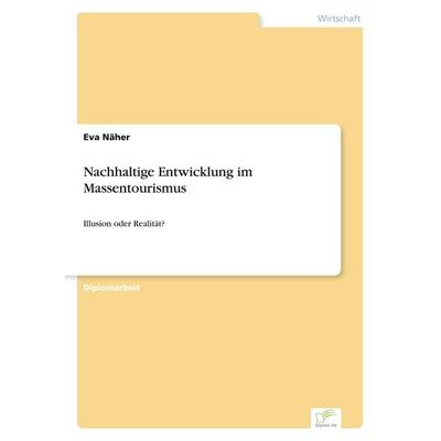Nachhaltige Entwicklung im Massentourismus, Taschenbuch von Eva Näher, GRIN, 978-3-8386-8110-8