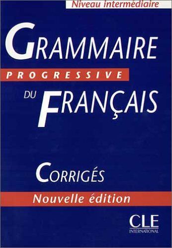 Christine Grall - Grammaire progressive du français - Niveau intermédiaire - Corrigés - Preis vom 11.10.2026 15:43:13 h