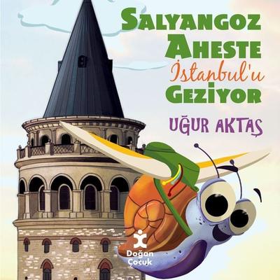 Salyangoz Aheste İstanbul'u Geziyor - Uğur Aktaş, Audio, 9786050962000