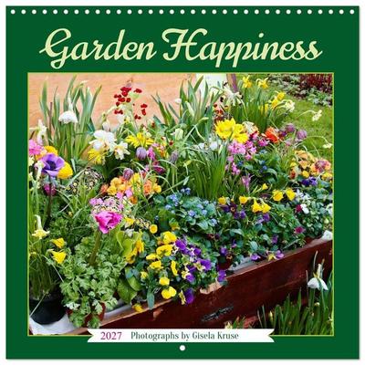 Garden Happiness (Wall Calendar 2027 12 × 12 Inch) CALVENDO 12 Month Wall Calendar