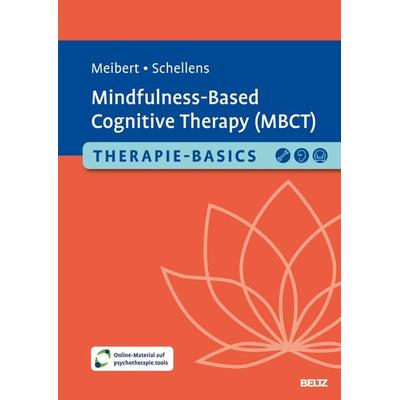 Therapie-Basics Mindfulness-Based Cognitive Therapy (MBCT), Set von Petra Meibert,Dagmar Schellens, Beltz Verlagsgruppe GmbH & Co. KG,
