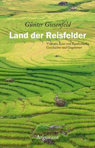 Günter Giesenfeld - Land der Reisfelder: Vietnam, Laos und Kambodscha: Geschichte und Gegenwart - Preis vom 13.10.2026 19:28:25 h
