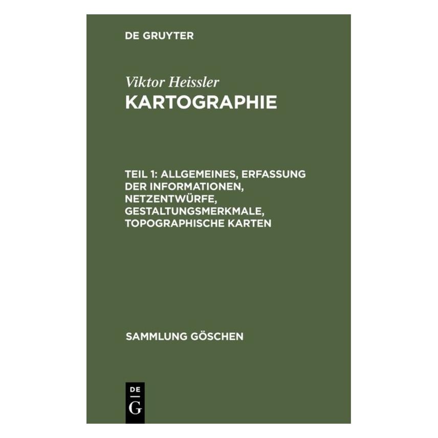 De Gruyter Allgemeines, Erfassung der Informationen, Netzentwürfe, Gestaltungsmerkmale, topographische Karten (Deutsch, Softcover, Viktor Heissler) (71867385)