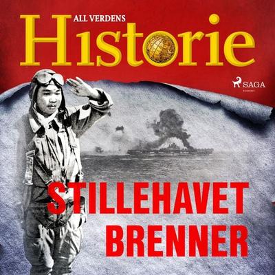 Stillehavet brenner - All Verdens Historie, Audio, 9788726402193