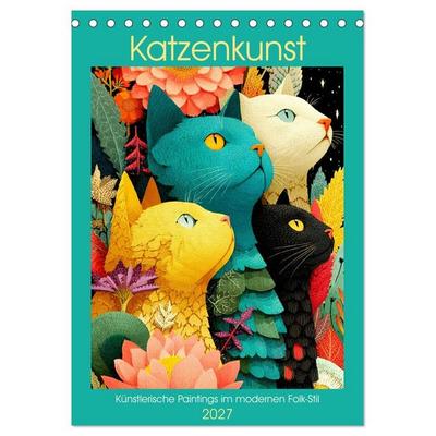 Katzenkunst. Künstlerische Paintings im modernen Folk-Stil (Tischkalender 2027 DIN A5 hoch), CALVENDO Monatskalender