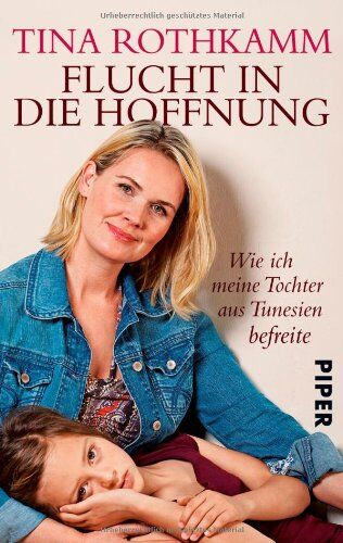 Tina Rothkamm - Flucht in die Hoffnung: Wie ich meine Tochter aus Tunesien befreite - Preis vom 13.10.2026 11:25:28 h