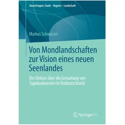 Von Mondlandschaften zur Vision eines neuen Seenlandes, Fachbücher von Markus Schwarzer