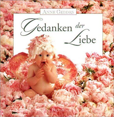 Anne Geddes - Gedanken der Liebe. Sonderausgabe - Preis vom 17.10.2026 19:25:27 h