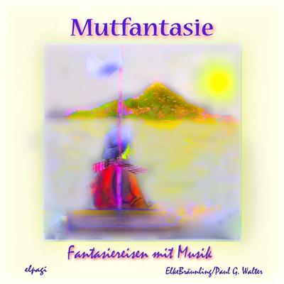 Mutfantasie - Elke Bräunling, Audio, 4056198045909