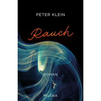 Rauch, Gebundene Ausgabe von Peter Klein, Milena, 978-3-903460-37-9