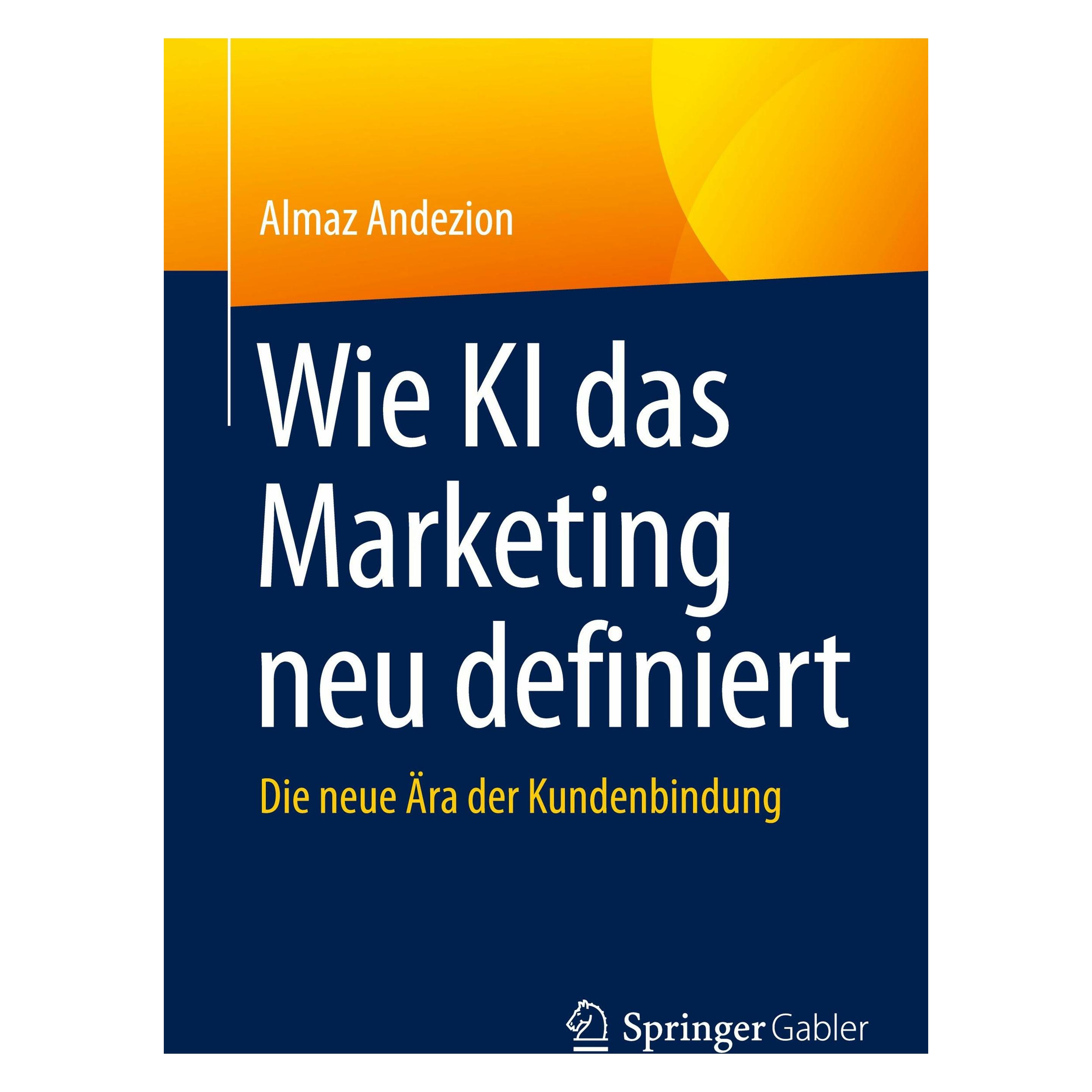 Springer Wie KI das Marketing neu definiert (Deutsch, Softcover, Almaz Andezion) (49289390)