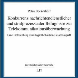Konkurrenz nachrichtendienstlicher und strafprozessualer Befugnisse zur Telekommunikationsberwa, Fachbücher von Petra Beckerhoff