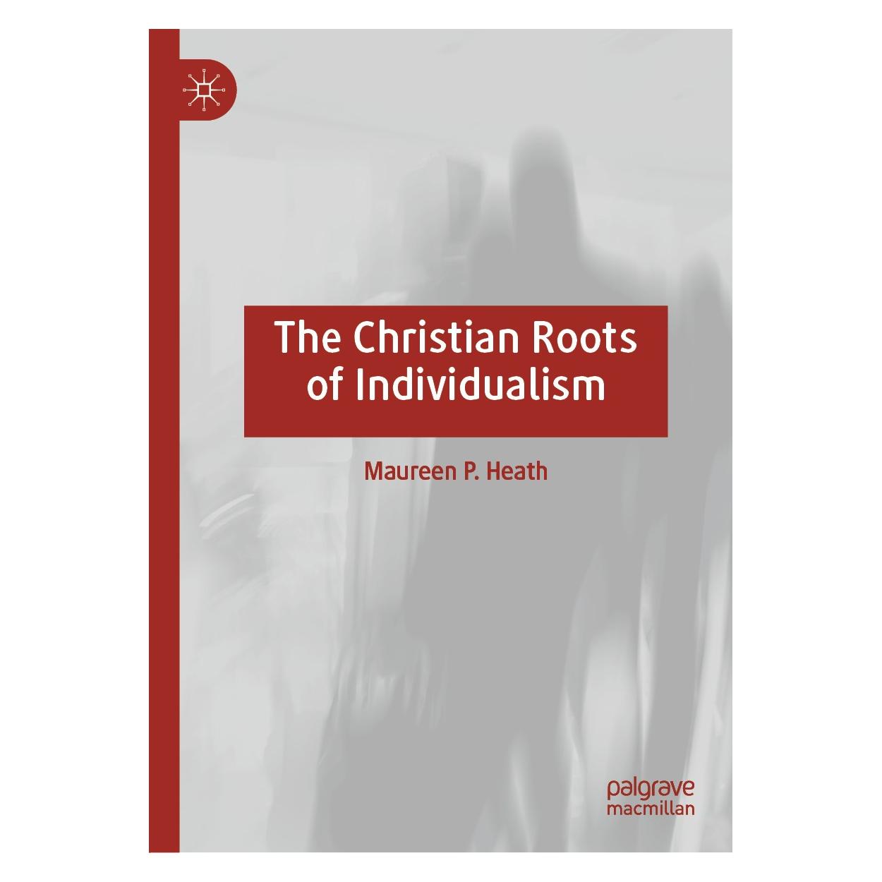 Springer The Christian Roots of Individualism (Englisch, Hardcover, Maureen P Heath, Maureen P. Heath) (9783030300883)