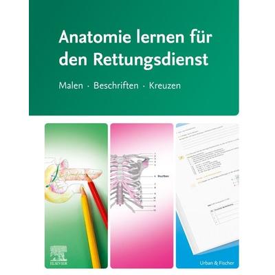 Anatomie lernen für den Rettungsdienst, Gebundene Ausgabe von Elsevier GmbH, Urban & Fischer in Elsevier, 978-3-437-48228-1
