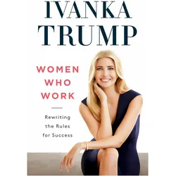 Women Who Work, Sachbücher von Ivanka Trump