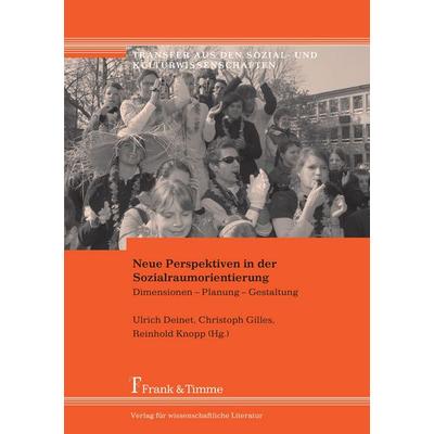 Neue Perspektiven in der Sozialraumorientierung, Taschenbuch von Ulrich Deinet,Christoph Gilles,Reinhold Knopp, Frank & Timme, 978-3-86596-047-4