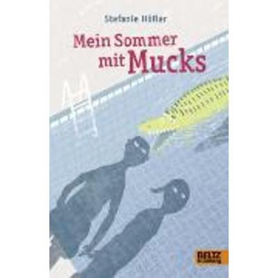 Mein Sommer mit Mucks, Gebundene Ausgabe von Stefanie Höfler, Beltz, J