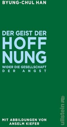 Byung-Chul Han - Der Geist der Hoffnung: Wider die Gesellschaft der Angst Eine philosophische Gegenposition zum derzeitigen Krisenmodus - Preis vom 18.10.2026 19:22:15 h