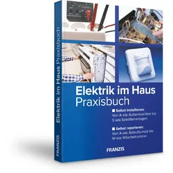 Elektrik im Haus - Praxisbuch