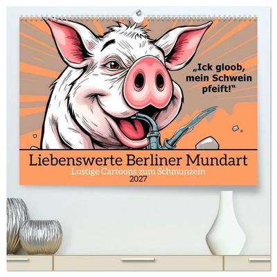 Liebenswerte Berliner Mundart (hochwertiger Premium Wandkalender 2027 DIN A2 quer), Kunstdruck in Hochglanz