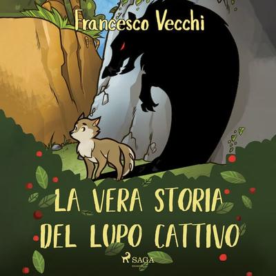 La vera storia del lupo cattivo - Francesco Vecchi, Audio, 9788728000526