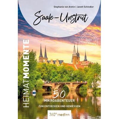 Saale-Unstrut - HeimatMomente, Taschenbuch von Stephanie Aretin,Janett Schindler, 360° medien, 978-3-96855-670-3