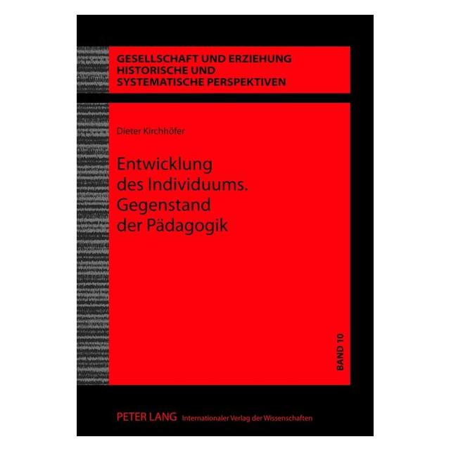 Peter Lang Entwicklung des Individuums. Gegenstand der Pädagogik (Deutsch, Dieter Kirchhöfer, 2012) (8105758)