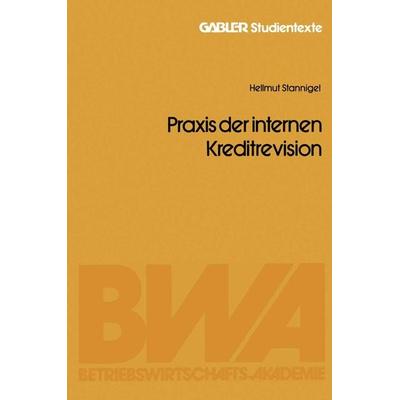 Praxis der internen Kreditrevision, Taschenbuch von Hellmut Stannigel, Betriebswirtschaftlicher Verlag Gabler, 978-3-409-01251-5