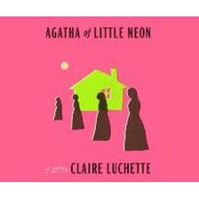 Agatha of Little Neon - Claire Luchette, CD, 9781662089473