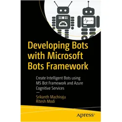 Developing Bots with Microsoft Bots Framework, Fachbücher von Ritesh Modi, Srikanth Machiraju